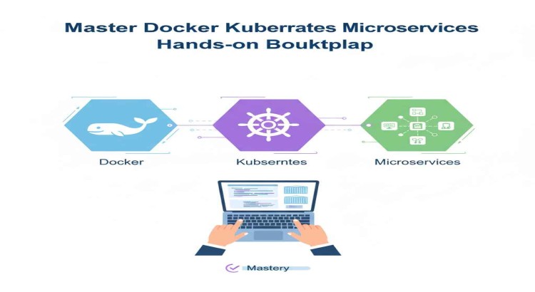 Master Docker Kubernetes Microservices Hands-on Bootcamp